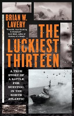 The Luckiest Thirteen - Brian W. Lavery