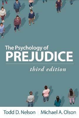 The Psychology of Prejudice, Third Edition - Todd D. Neslon, Michael A. Olson