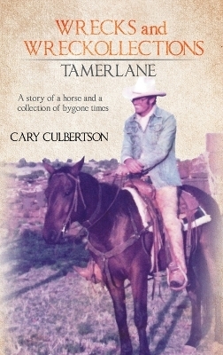 WRECKS and WRECKOLLECTIONS TAMERLANE - Cary Culbertson