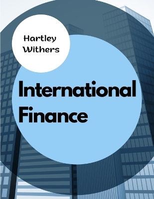 International Finance -  Hartley Withers