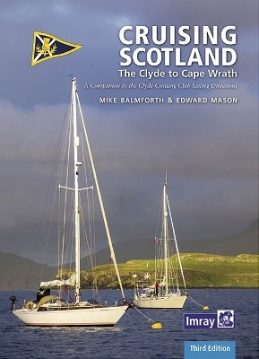 CCC Cruising Scotland -  Imray,  Clyde Cruising Club, Mike Balmforth, Edward Mason