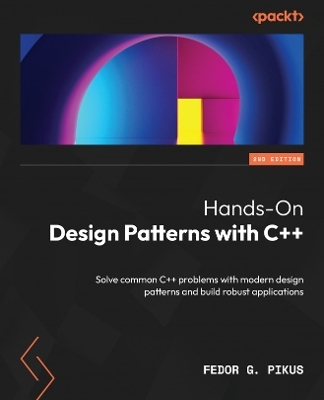 Hands-On Design Patterns with C++ - Fedor G. Pikus