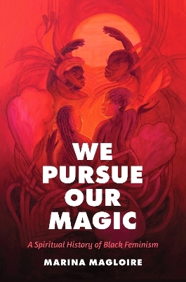 We Pursue Our Magic - Marina Magloire