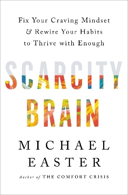 Scarcity Brain - Michael Easter