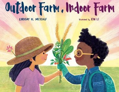 Outdoor Farm, Indoor Farm - Lindsay H. Metcalf