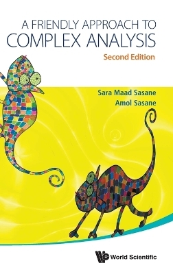 Friendly Approach To Complex Analysis, A - Amol Sasane, Sara Maad Sasane