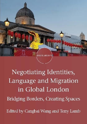 Negotiating Identities, Language and Migration in Global London - 