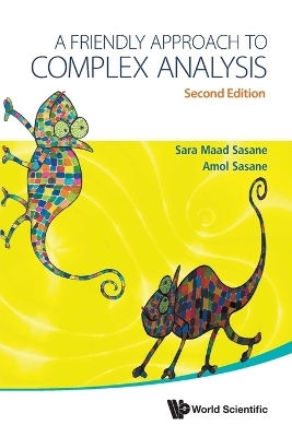 Friendly Approach To Complex Analysis, A - Amol Sasane, Sara Maad Sasane