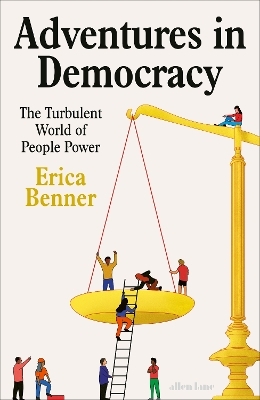 Adventures in Democracy - Erica Benner