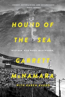 Hound of the Sea -  Karen Karbo,  Garrett McNamara