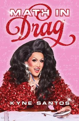 Math in Drag - Kyne Santos