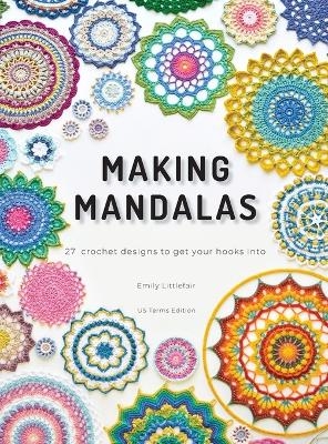 Making Mandalas US Terms Edition - Emily Littlefair