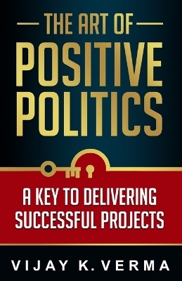 The Art of Positive Politics - Vijay K Verma