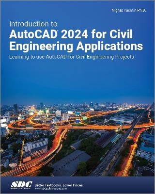 Introduction to AutoCAD 2024 for Civil Engineering Applications - Nighat Yasmin