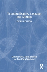 Teaching English, Language and Literacy - Wyse, Dominic; Bradford, Helen; Winstanley, John-Mark