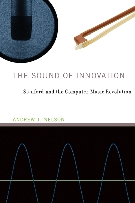 The Sound of Innovation - Andrew J. Nelson