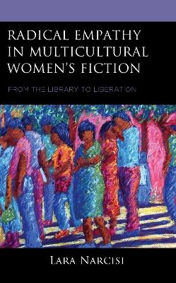 Radical Empathy in Multicultural Women’s Fiction - Lara Narcisi