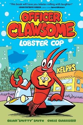 Officer Clawsome: Lobster Cop -  Brian "Smitty" Smith