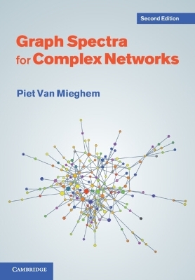 Graph Spectra for Complex Networks - Piet Van Mieghem