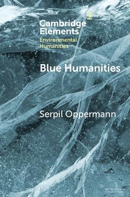 Blue Humanities - Serpil Oppermann