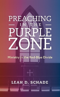 Preaching in the Purple Zone - Leah D. Schade