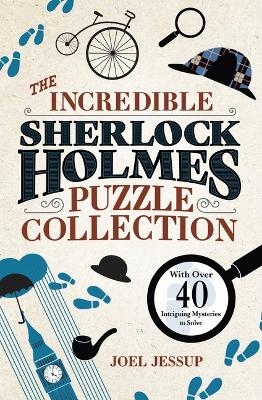 The Incredible Sherlock Holmes Puzzle Collection - Writer Joel Jessup