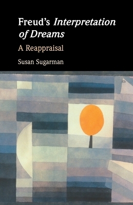 Freud’s Interpretation of Dreams - Susan Sugarman