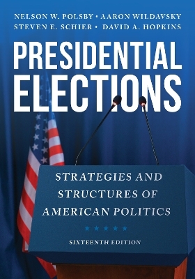 Presidential Elections - Nelson W. Polsby, Aaron Wildavsky, Steven E. Schier, David A. Hopkins