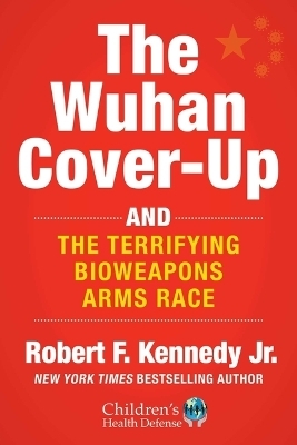 Wuhan Cover-Up - Robert F. Kennedy jr.