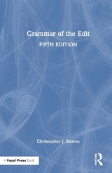 Grammar of the Edit - Bowen, Christopher