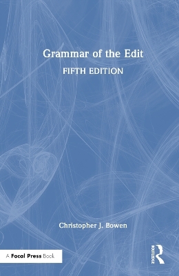 Grammar of the Edit - Christopher Bowen