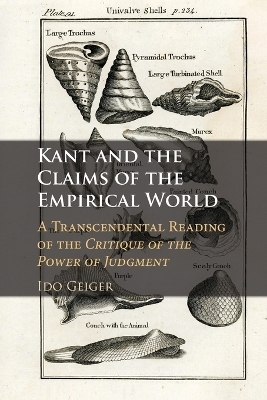 Kant and the Claims of the Empirical World - Ido Geiger