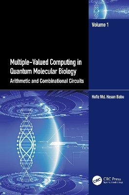 Multiple-Valued Computing in Quantum Molecular Biology - Hafiz Md. Hasan Babu