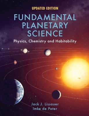 Fundamental Planetary Science - Jack J. Lissauer, Imke De Pater