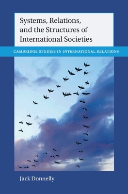 Systems, Relations, and the Structures of International Societies - Jack Donnelly