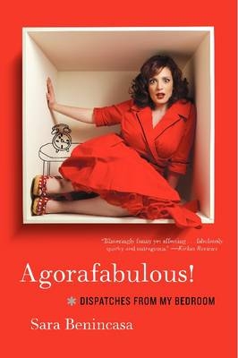 Agorafabulous! -  Sara Benincasa