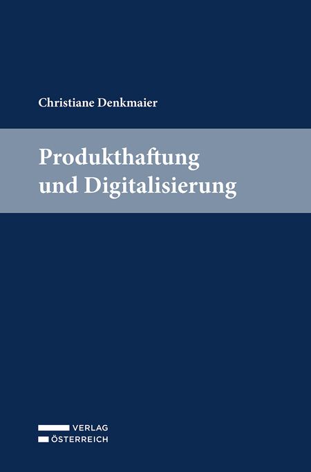 Produkthaftung und Digitalisierung - Christiane Denkmaier