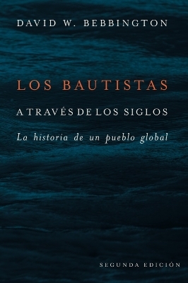 Los Bautistas a través de los siglos - David W. Bebbington