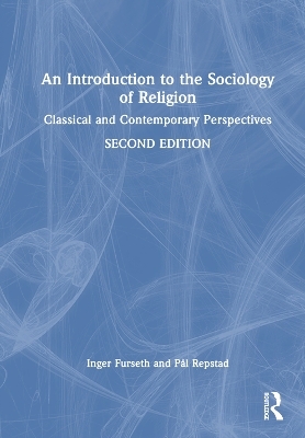 An Introduction to the Sociology of Religion - Inger Furseth, Pål Repstad