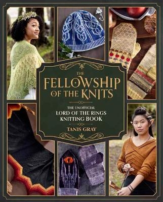 The Fellowship of the Knits - Tanis Gray