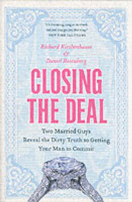 Closing the Deal -  Richard Kirshenbaum,  Daniel Rosenberg