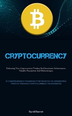 Cryptocurrency - Reginald Beaumont