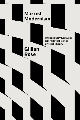 Marxist Modernism - Gillian Rose