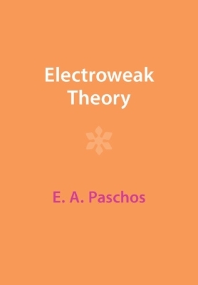 Electroweak Theory - E. A. Paschos