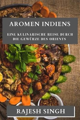 Aromen Indiens - Rajesh Singh