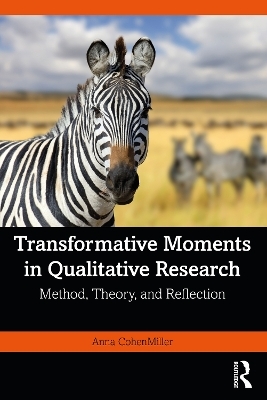 Transformative Moments in Qualitative Research - Anna CohenMiller