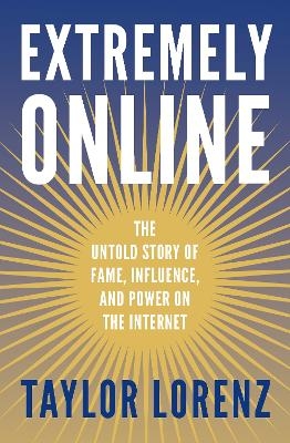 Extremely online - Taylor Lorenz