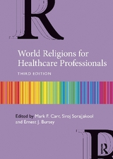 World Religions for Healthcare Professionals - Carr, Mark; Sorajjakool, Siroj; Bursey, Ernest