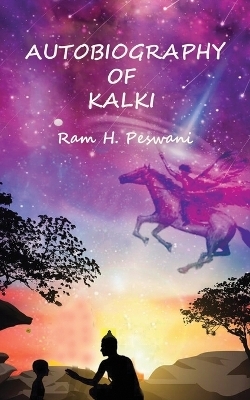 Autobiography of Kalki - Ram H Peswani