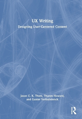 UX Writing - Jason C.K. Tham, Tharon Howard, Gustav Verhulsdonck